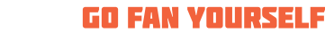Go Fan Yourself