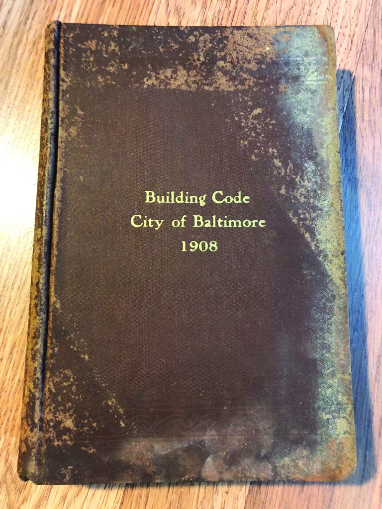 Code books were much smaller at the turn of the last century. This building code from Baltimore was a response to a fire that destroyed much of the city in 1904.
