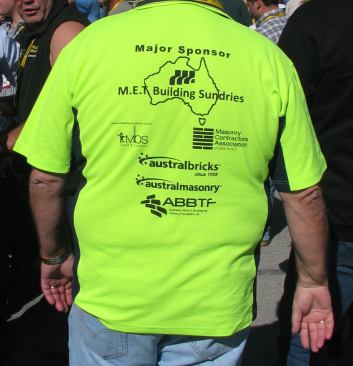 M.E.T is a masonry supplier in Australia. This guy was there to cheer on Ron Eliot, an Australian mason who competed in the Bricklayer 500.