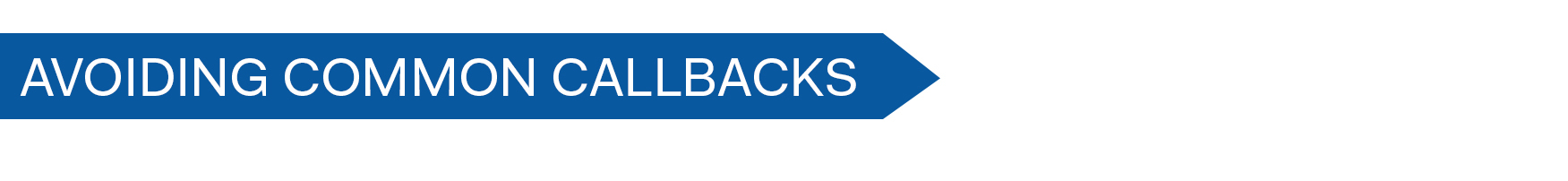 Avoiding Common Callbacks