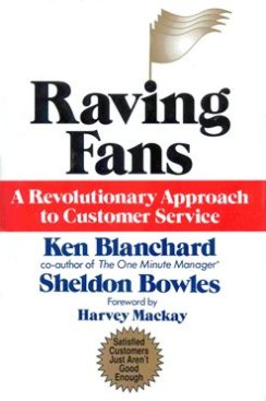 Raving Fans by Ken Blanchard and Sheldon Bowles