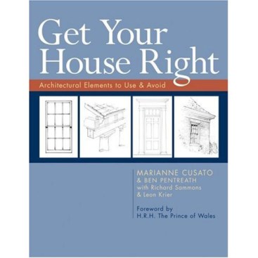 Get Your House Right by Marianne Cusato and Ben Pentreath