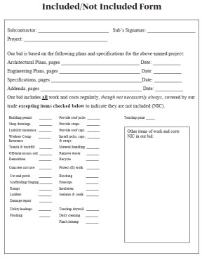 A subcontractor form that spells out items NIC (not included) in subcontractor bids can go a long way toward preventing items from slipping between the trades during estimating.